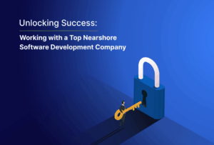 Nearshore Software Development – A Comprehensive Guide - TekRevol
